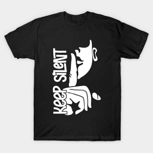 Keep Silent T-Shirt